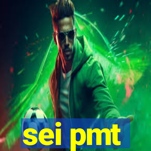 sei pmt
